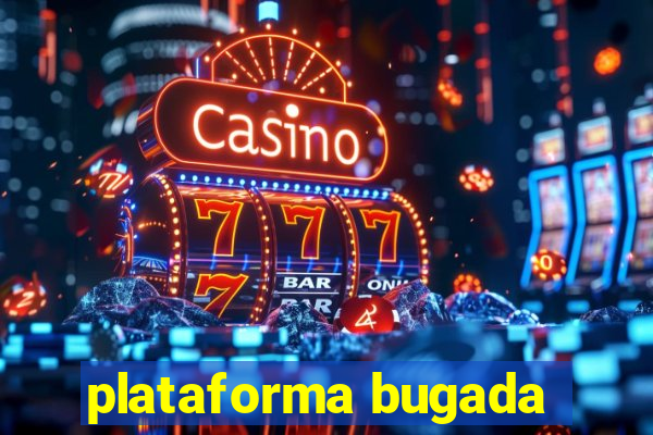 plataforma bugada